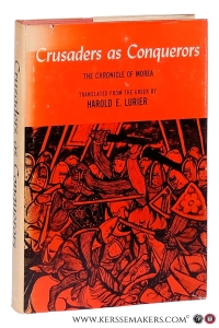 Crusaders as Conquerors. The Chronicle of Morea. Translated from the Greek, with notes and introduction by Harold E. Lurier. — Lurier, Harold E.