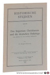 Das Imperium Christianum und die deutschen Ostkriege von zehnten bis zum zwölften Jahrhundert. [ reprint of 1940 edition, Berlin ]. — Bünding, Margret.