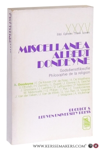 Miscellanea Albert Dondeyne. Godsdienstfilosofie, Philosophie de la religion. — Dondeyne, A., E. De Keyser, H. Duméry, M. Nédoncelle, a.o.