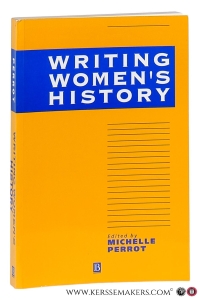 Writing Women's History. Translated by Felicia Pheasant. From an original idea by Alain Paire. — Perrot, Michelle / Felicia Pheasant.