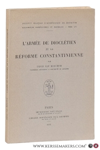 L'armée de Dioclétien et la réforme Constantinienne. — Berchem, Denis van.