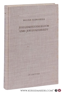 Johannesevangelium und Johannesbriefe. Forschungsgeschichte und Analyse. — Schmithals, Walter.