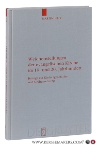 Weichenstellungen der evangelischen Kirche im 19. und 20. Jahrhundert : Beiträge zur Kirchengeschichte und Kirchenordnung. — Hein, Martin.