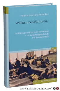 Willkommenskulturen? Re-Aktionen auf Flucht und Vertreibung in der Aufnahmegesellschaft der Bundesrepublik. — Frese, Matthias / Julia Paulus.