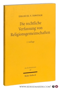 Die rechtliche Verfassung von Religionsgemeinschaften : eine Untersuchung am Beispiel der Bahai. 2., um ein Vorwort ergänzte, im übrigen unveränderte Auflage — Towfigh, Emanuel V.
