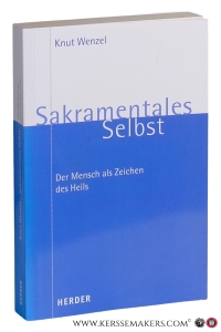 Sakramentales Selbst : der Mensch als Zeichen des Heils. — Wenzel, Knut.
