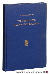 Die theologie Rudolf Bultmanns. Eine Einführung. — Schmithals, Walter.