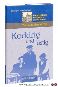 Koddrig und lustig : ostpreussiche Originale in einem Pungel. — Rauschenbach, Hildegard.