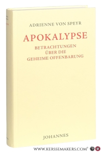Apokalypse : Betrachtungen über die geheime Offenbarung. 4. Auflage. — Speyr, Adrienne Von.