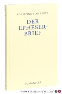Der Epheserbrief. 2. durchgesehene Auflage von 'Kinder des Lichtes'. — Speyr, Adrienne Von.