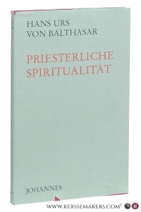 Priesterliche Spiritualität. 2. Auflage. — Balthasar, Hans Urs Von.