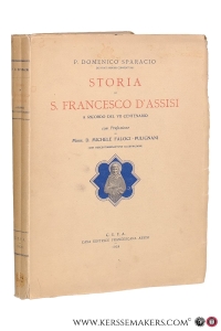 Storia di S. Francesco d'Assisi a Ricordo del VII Centenario con Prefazione di Mons. D. Michele Faloci-Pulignani. — Sparacio, P. Domenico.