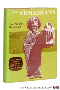 The Armenians. 78 photographs, 48 line drawings, 2 maps. — Sirarpie Der Nersessian.