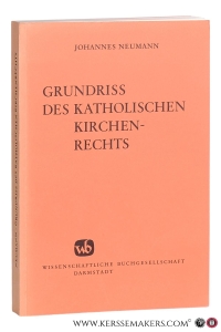 Grundriss des Katholischen Kirchenrechts. — Neumann, Johannes.