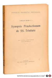 Synopsis Praelectionum de SS. Trinitate. Ad usum auditorum (novis curis expolita). — Boyer, Carolus.
