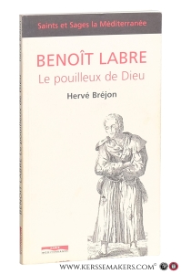 Benoît Labre. Le pouilleux de Dieu. — Bréjon, Hervé.