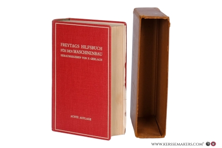 Freytags Hilfsbuch für den Maschinenbau für Maschineningenieure sowie für den Unterricht an technischen Lehranstalten. Achte teilweise vollständige umgearbeitete Auflage. Mit 2673 in den Text gedruckten Abbilsungen und 4 Konstruktionstafeln. — Gerlach, P.