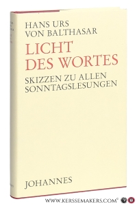 Licht des Wortes. Skizzen zu allen Sonntagslesungen. Mit Schriftstellenverzeichnis. [ Vierte Auflage ]. — Balthasar, Hans Urs Von.