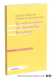 Barmherzigkeit als christliche Berufung. — Augustin, George / Thomas R. Elssner (eds.).