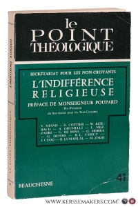 Secrétariat pour les non-croyants l'indifférence religieuse. Preface de monseigneur Poupard. — Miano, V. / G. Cottier / W. Keilbach / A. Grumelli / L. Mezzadri / a.o.