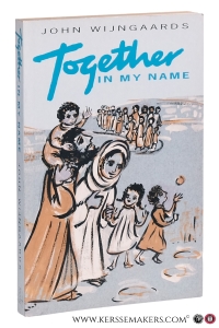 Together in my name. — Wijngaards, John.
