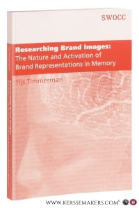 Researching brand images: the nature and activation of brand representations in memory. — Timmerman, Elbert Mattijs.