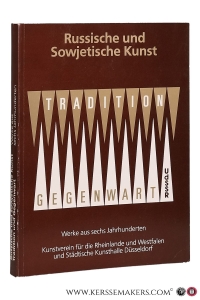Russische und Sowjetische Kunst. Tradition Gegenwart - UdssR. Werke aus sechs Jahrhunderten. — Wolodarskij, W.M. / Glasytschew, W. / a.o. (eds.).