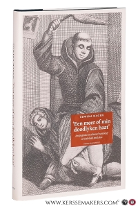 Een meer of min doodlyken haat' Antipapisme en cultureel natiebesef in Nederland rond 1800. — Hagen, Edwina.