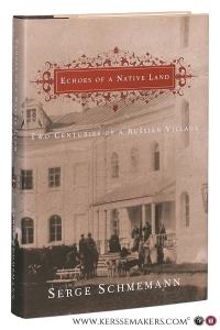Echoes of a Native Land : Two Centuries of a Russian Village. — Schmemann, Serge.