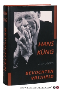 Bevochten vrijheid. Herinneringen. — Kung, Hans.
