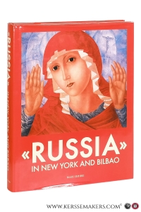 'Russia' in New York and Bilbao. The State Russian Museum / The State Tretyakov Galllery / The Ekaterina Cultural Foundation. — Petrova, Yevgenia / Lydia Iovleva (eds.).