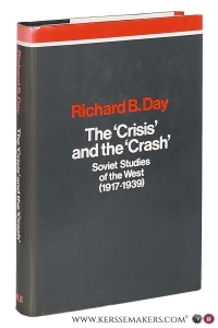 The 'Crisis' and the 'Crash' Soviet Studies of the West (1917-1939). — Day, Richard B.