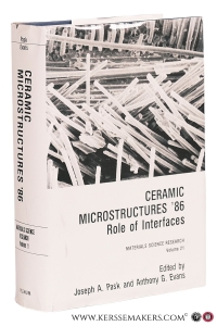 Ceramic Microstructures '86 Role of Interfaces. — Pask, Joseph A. / Anthony G. Evans (eds.).