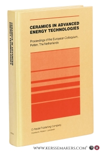 Ceramics in advanced energy technologies. Proceedings of the European Colloquium held at the Joint Research Centre, Petten Establishment, Petten, The Netherlands, 20-22 September 1982, — Kröckel, H. / M. Merz / O. van der Biest.