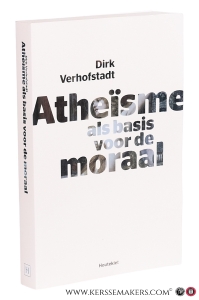 Atheïsme als basis voor de moraal. — Verhofstadt, Dirk.