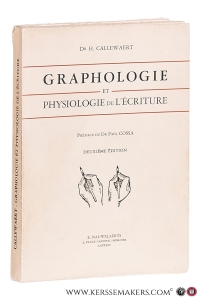 Graphologie et physiologie de l'écriture. xxx planches hors texte, groupant des croquis, des photogravures extraites de films, des reproductions d'écritures etc. Préface du De paul Cossa. Deuxième édition. — Callewaert, H.