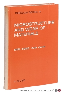 Microstructure and Wear of Materials. — Zum Gahr, Karl-Heinz.