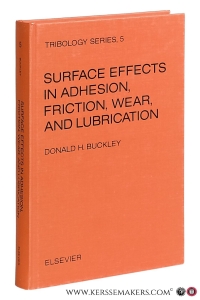 Surface Effects in Adhesion, Friction, Wear, and Lubrication. — Buckley, Donald H.