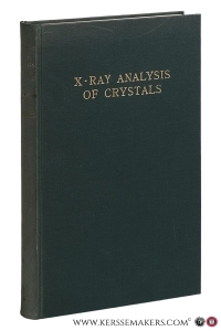 X-Ray analysis of Crystals. Translated by H. Littman Furth. — Bijvoet, J. M. / N. H. Kolkmeyer / Caroline H. Macgillavry.