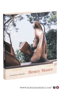 Henry Moore rétrospective. 3 juillet - 5 novembre 2002. — Prat, J-L. / A. Feldman Bennet / C. Edde / M. Reid.