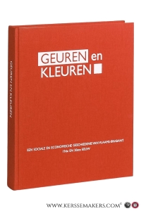 Geuren en Kleuren. Een sociale en economische geschiedenis van Vlaams-Brabant 19de en 20ste eeuw. — Maeyer, Jan De / Peter Heyrman,