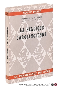 La Belgique Carolingienne. — Ganshof, François L.