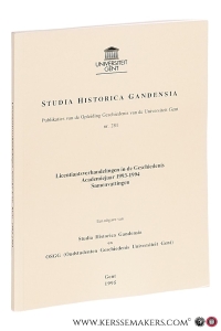 Studia Historica Gandensia. Publikaties van de Opleiding Geschiedenis van de Universiteit Gent nr. 281 - Licentiaatsverhandelingen in de Geschiedenis Academiejaren 1993-1994 Samenvattingen. — Studia Historica Gandensia: