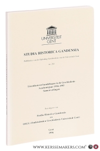 Studia Historica Gandensia. Publikaties van de Opleiding Geschiedenis van de Universiteit Gent nr. 284 - Licentiaatsverhandelingen in de Geschiedenis Academiejaren 1994-1995 Samenvattingen. — Studia Historica Gandensia: