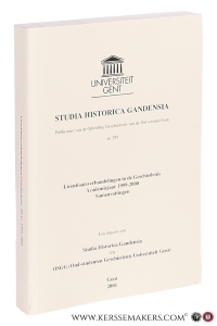 Studia Historica Gandensia. Publikaties van de Opleiding Geschiedenis van de Universiteit Gent nr. 289 - Licentiaatsverhandelingen in de Geschiedenis Academiejaren 1999-2000 Samenvattingen. — Studia Historica Gandensia: