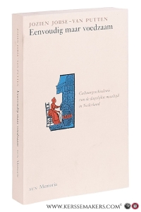 Eenvoudig maar voedzaam. Cultuurgeschiedenis van de dagelijkse maaltijd in Nederland. — Jobse-van Putten, Jozien.