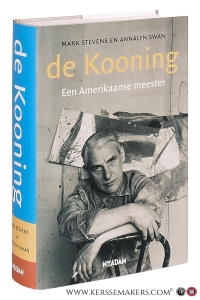 De Kooning - Een Amerikaanse meester. — Stevens, Mark / Annalyn Swan.