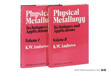 Physical Metallurgy. Techniques and Applications [ 2 volumes ]. — Andrews, K. W.