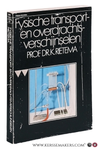 Fysische transport- en overdrachtsverschijnselen. — Rietema, K.