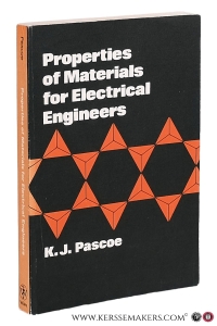 Properties of Materials for Electrical Engineers. — Pascoe, K. J.